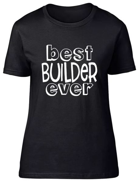 

builder ever fitted womens ladies t shirt, White;black