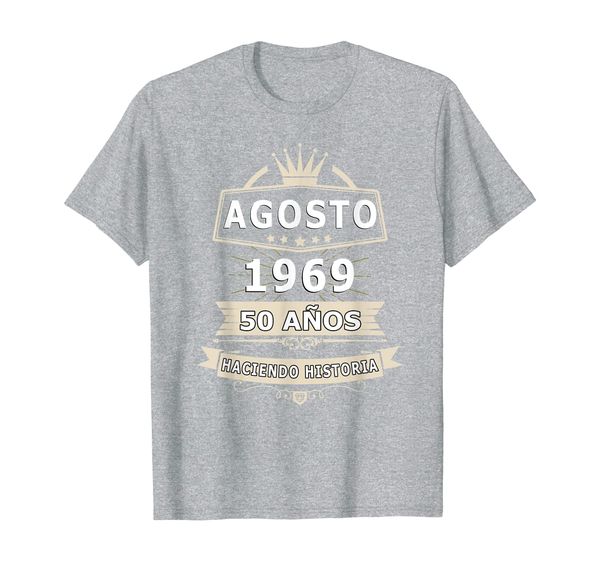 

Camisa De Cumpleanos 50 Anos Agosto 1969 in Spanish T-Shirt, Mainly pictures