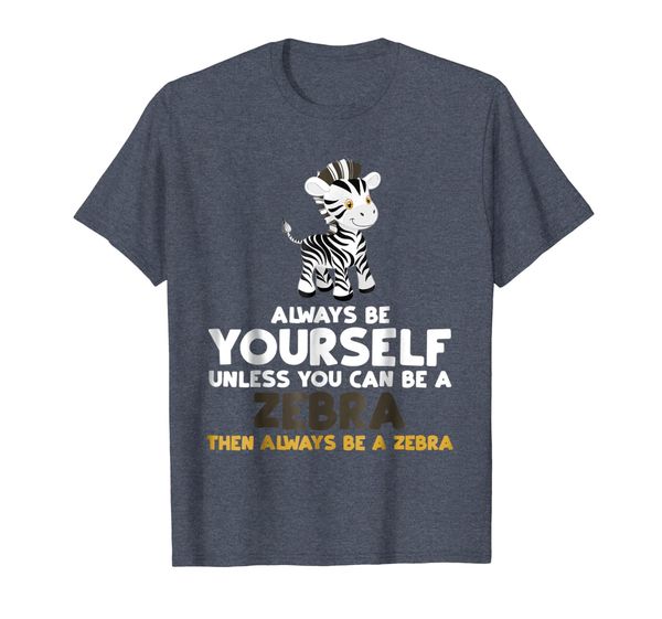 

always be yourself unless you can be a zebra shirt gift tee, White;black