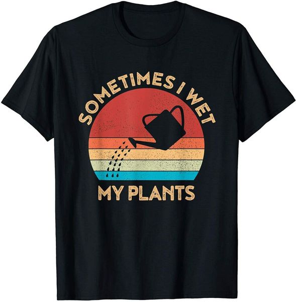 

gardening sometimes i wet my plants mothers day t-shirt size m - 5xl, White;black