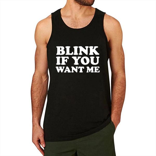 

lyprerazy mens blink if you want me workout gym funny printed tank top, White;black