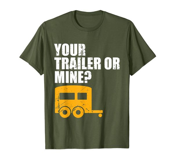

your trailer or mine funny redneck camping t-shirt, White;black
