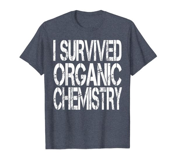 

I Survived Organic Chemistry T-shirt, Mainly pictures