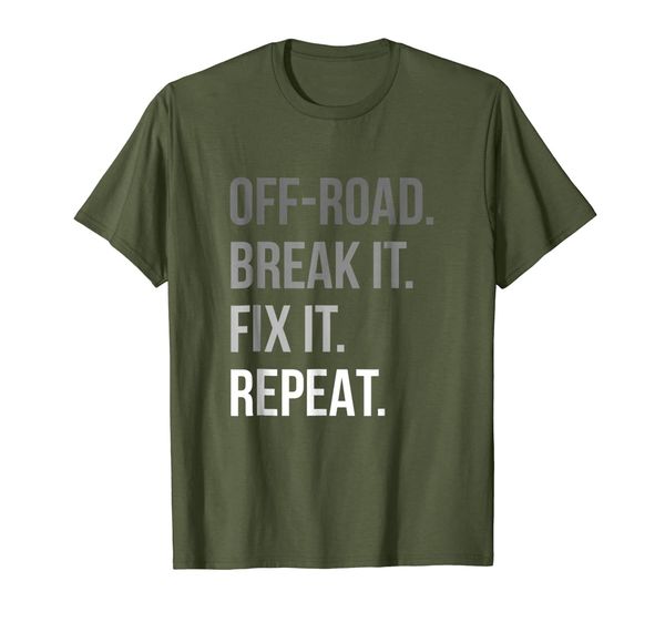 

off-road break it fix it repeat funny offroad t-shirt, White;black