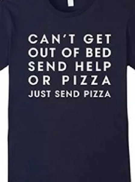

can't get out of bed send help or pizza funny t shirt tee lazy, White;black