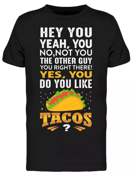 

Do You Like Tacos Tee Men's -Image by Shutterstock, White;black