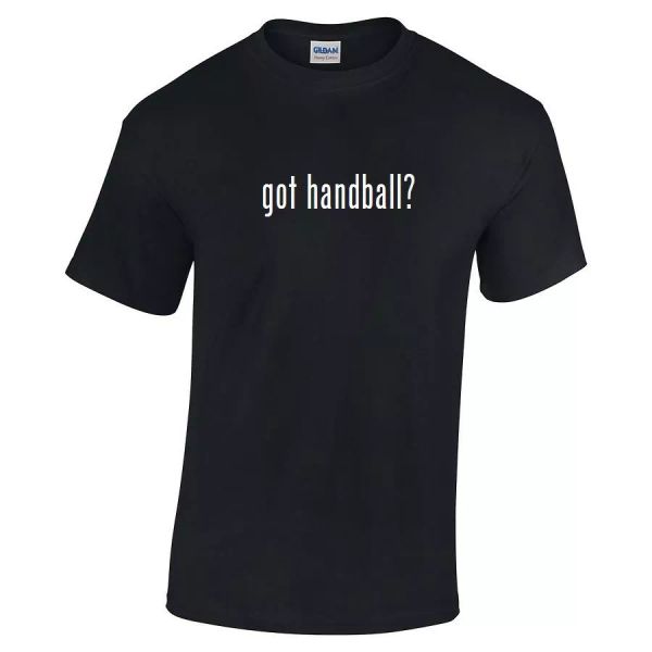 

Got Handball  Cotton T-Shirt Shirt Black White Funny Gift S - 5XL, White;black