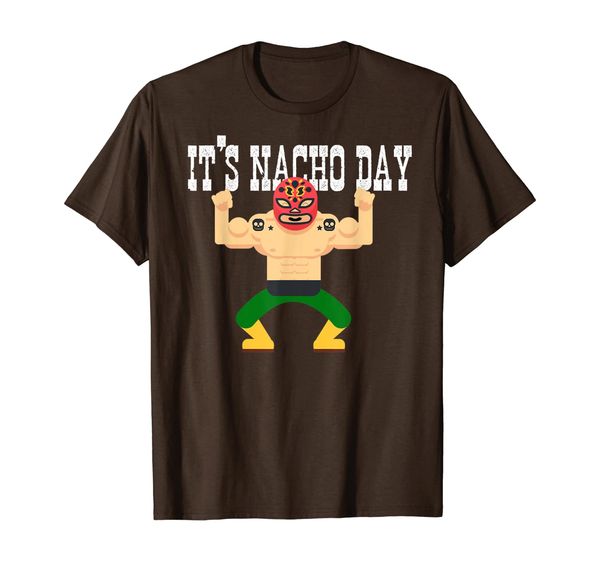 

It' Nacho Day | Cute Funny Luchador Gift T-Shirt, Mainly pictures