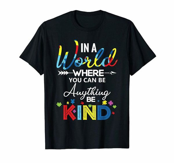 

men's t-shirts 2021 summer t-shirt in a world where you can be anything kind autism print street hip-hop cotton o-neck oversized, White;black