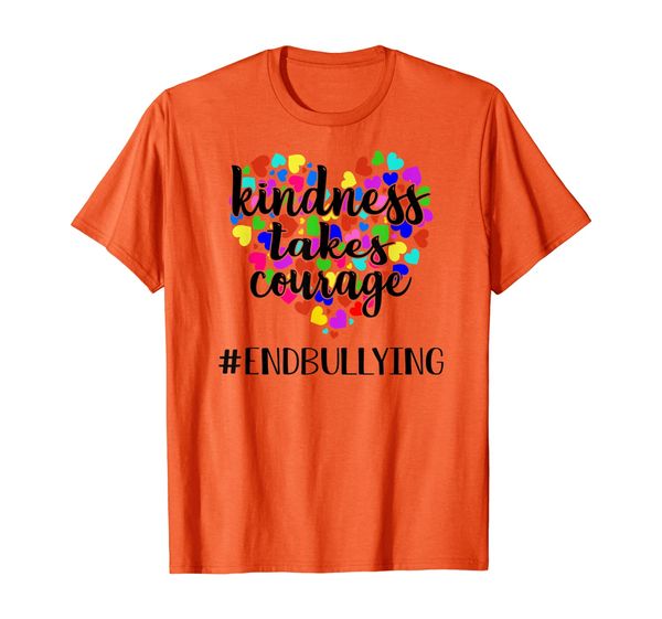 

ORANGE UNITY DAY Kindness Takes Courage End Bullying T-Shirt, Mainly pictures