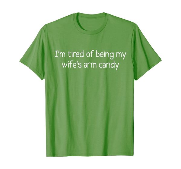 

Mens I'm Tired Of Being My Wife' Arm Candy Funny Husband Gift T-Shirt, Mainly pictures