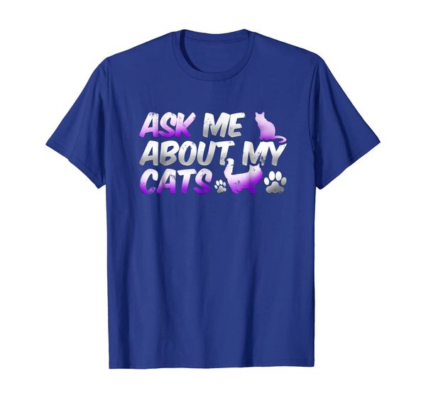 

Cute Kitty Lovers Ask Me About My Cats Crazy Feline T Shirt, Mainly pictures
