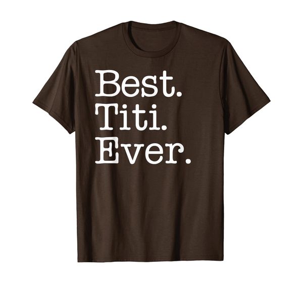 

Best Titi Ever, Best. Titi. Ever., Spanish Aunt T-Shirt Gift, Mainly pictures