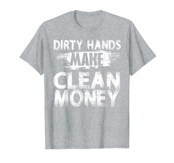 

dirty hands make clean money t-shirt mechanic gift, White;black