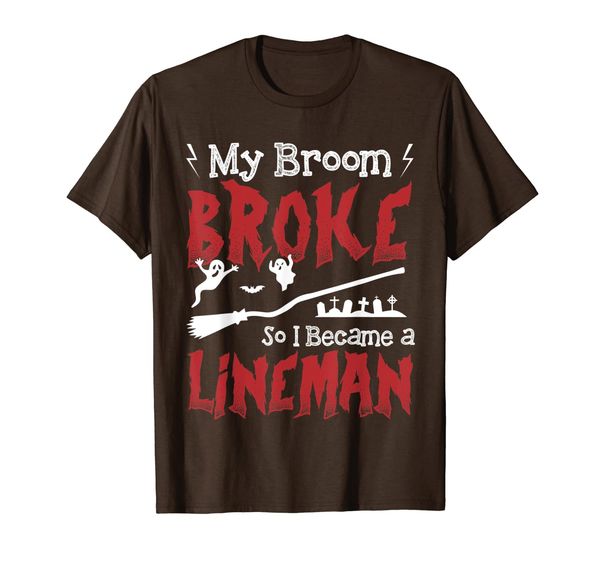 

My Broom Broke So I Became A Lineman T-Shirt, Mainly pictures