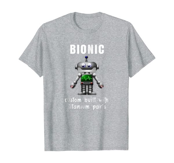 

BIONIC Custom Built With Titanium Parts T-shirt, Mainly pictures