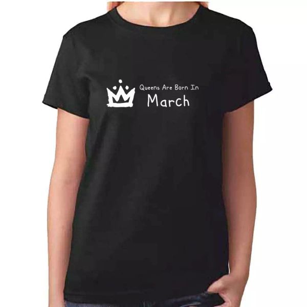 

ladies queens are born in march t shirt - birthday tshirt, White;black