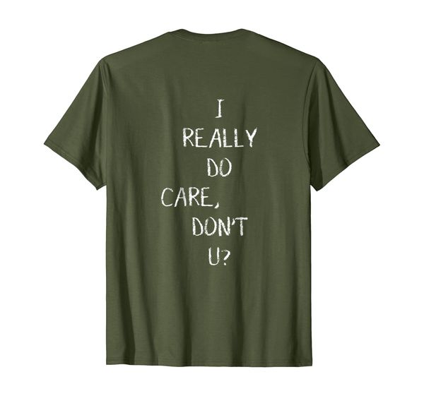 

I really do care, don't u Tee Shirt Graphic on back side, Mainly pictures
