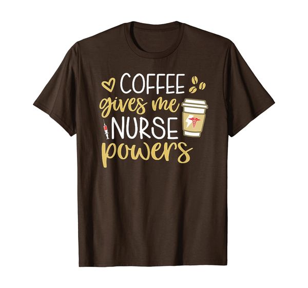 

coffee gives me nurse powers funny nurse gift t-shirt, White;black