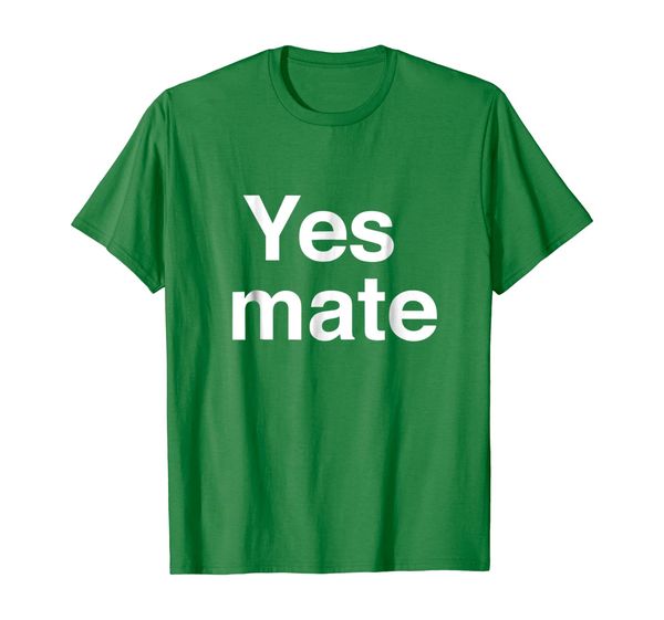 

Yes Mate Funny T Shirt, Mainly pictures