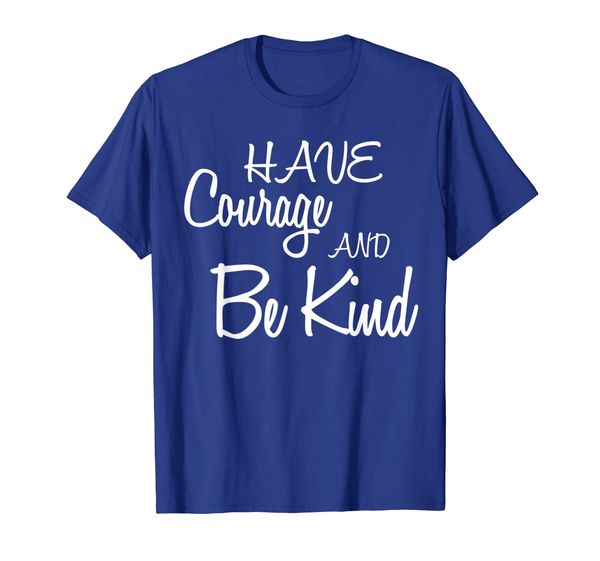

have courage and be kind t-shirt cute kindness quote tee, White;black