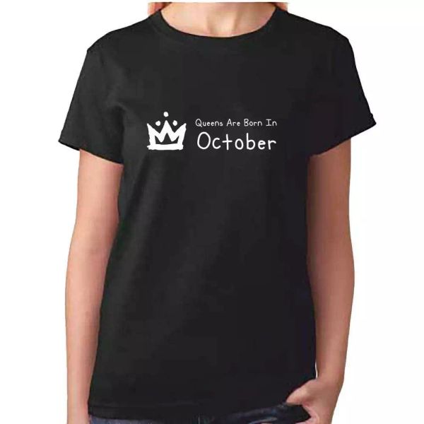 

ladies queens are born in october t shirt - birthday tshirt, White;black