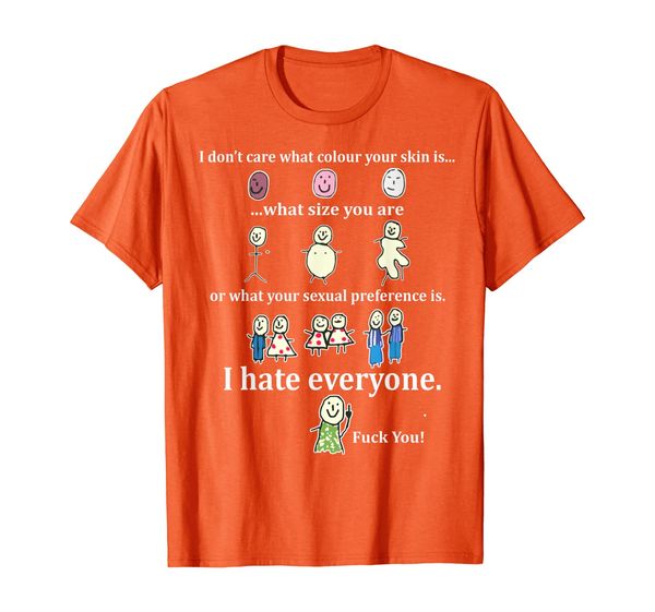 

I Don't Care What Colour Your Skin Is Funny T-Shirt T-Shirt, Mainly pictures