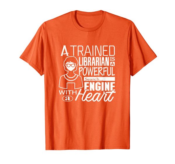

A Trained Librarian Is A Powerful Search Engine with Heart T-Shirt, Mainly pictures