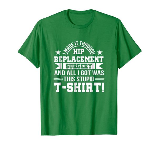 

made through hip replacement surgery all i got was stupid, White;black