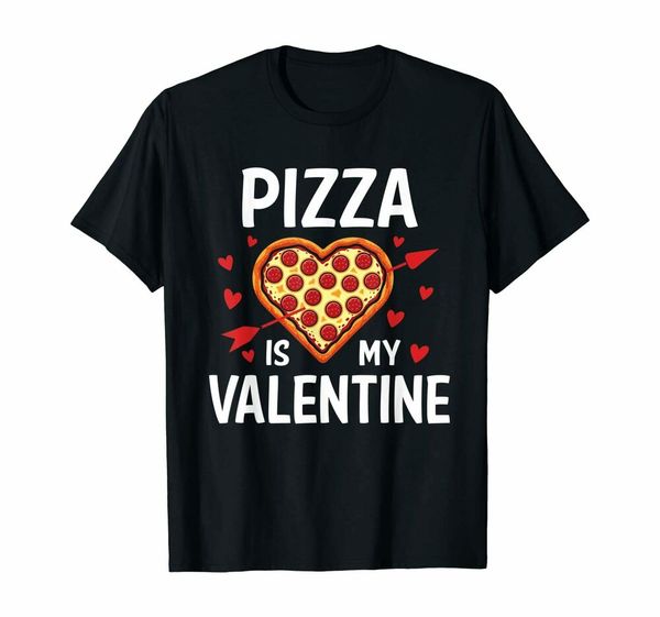 

pizza is my valentine funny valentines day pizza lover gifts t-shirt, White;black