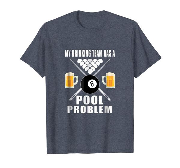 

Funny Billiards T shirt My Drinking Team Has A Pool Problem, Mainly pictures