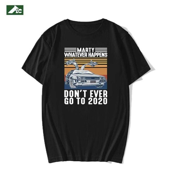 

flc t shirt men cotton marty whatever happens don't ever go to funny vintage men's clothing t-shirt summer off black xs-3xl 210629, White;black