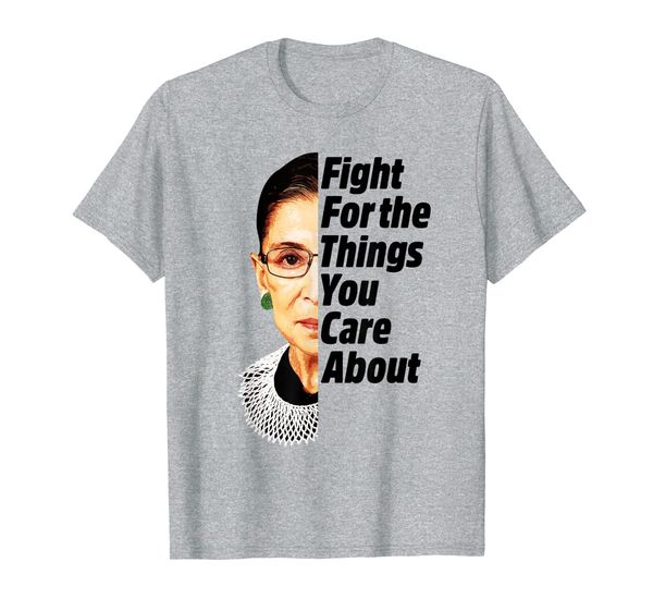 

ruth bader ginsburg fight for the things you care about, White;black