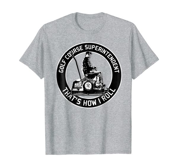 

mens golf course superintendent t-shirt - that's how i roll, White;black