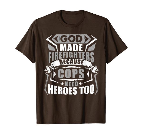 

god made firefighters cops need heroes too funny t-shirt, White;black