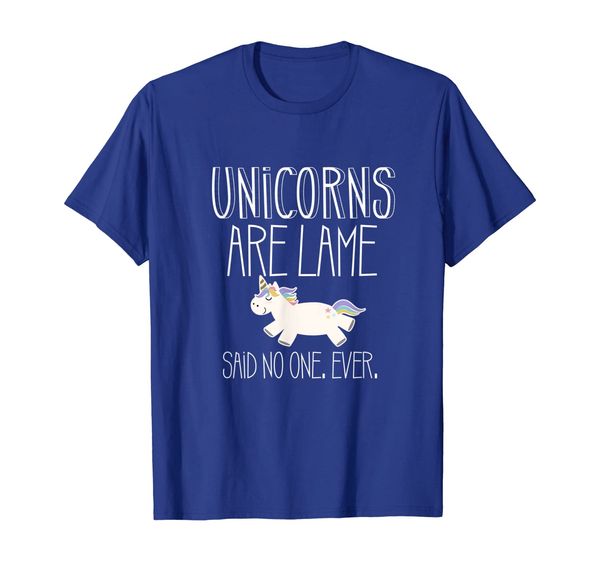 

unicorns are lame said no one ever funny fantasy t-shirt, White;black