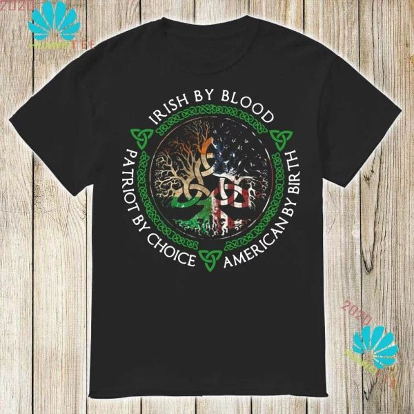 

irish by blood american by birth patriot by choice t-shirt, White;black