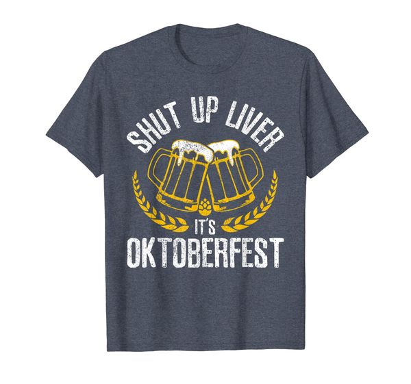 

Shut Up Liver It' Oktoberfest - Funny German Beer Drinking T-Shirt, Mainly pictures
