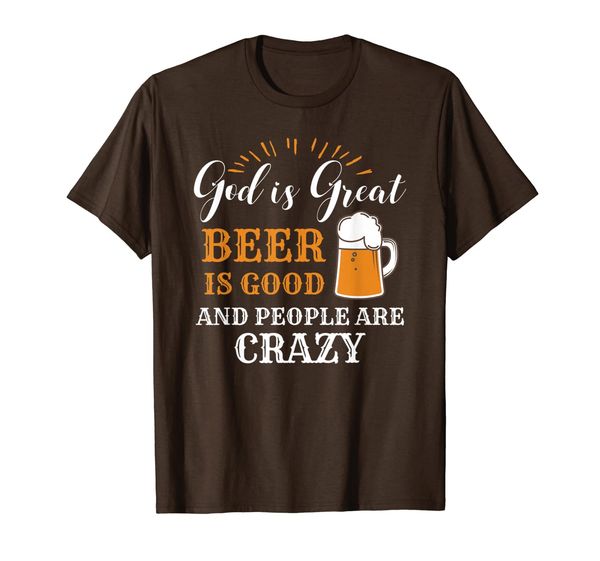 

god is great beer is good and people are crazy gift product t-shirt, White;black