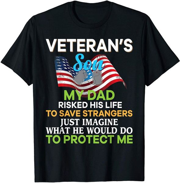 

my dad risked his life to save strangers veteran's son papa t-shirt size s-5xl, White;black