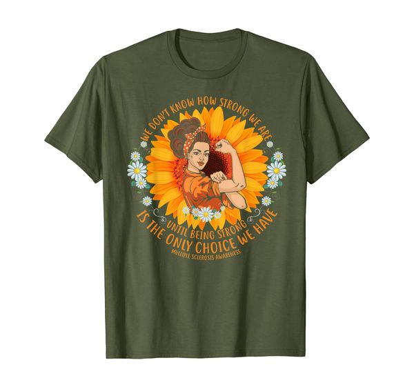 

We don't know how strong Multiple Sclerosis Awareness Shirt, Mainly pictures
