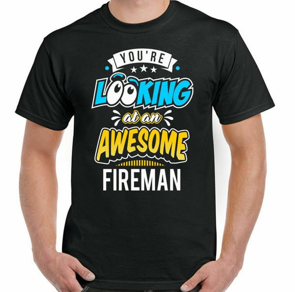 

firefighter mens t-shirt funny fire brigade you 're looking beautiful, White;black