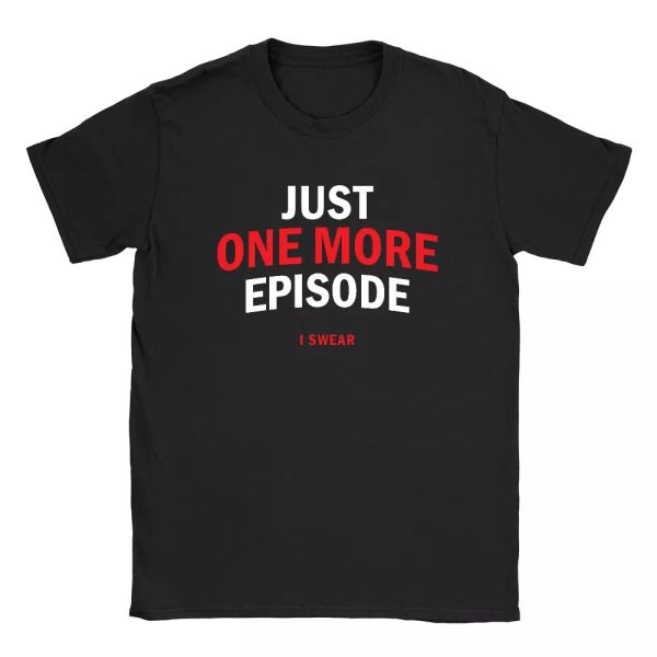 

just one more episode mens t-shirt netflix funny present movie lover, White;black