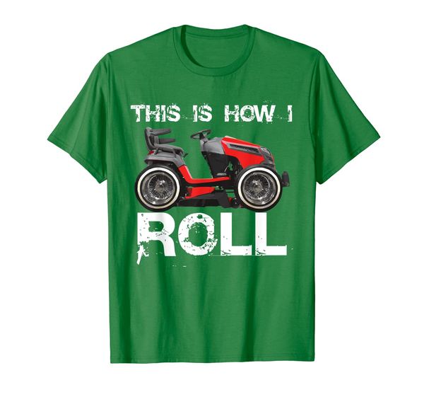 

lawn mower t-shirt; this is how i roll lowrider t-shirt, White;black