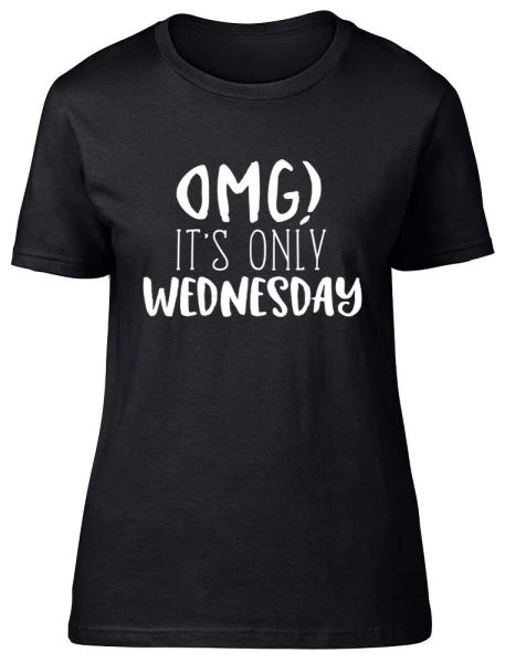 

omg it's only wednesday womens ladies fitted t-shirt, White;black