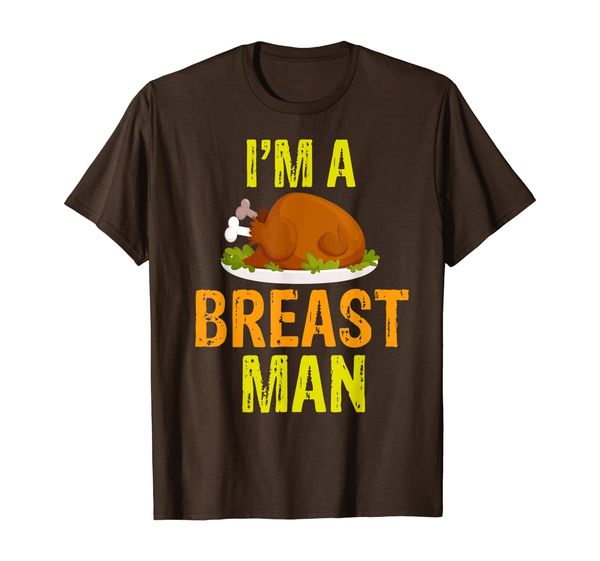 

i'm a breast man funny turkey thanksgiving gift t-shirt, White;black