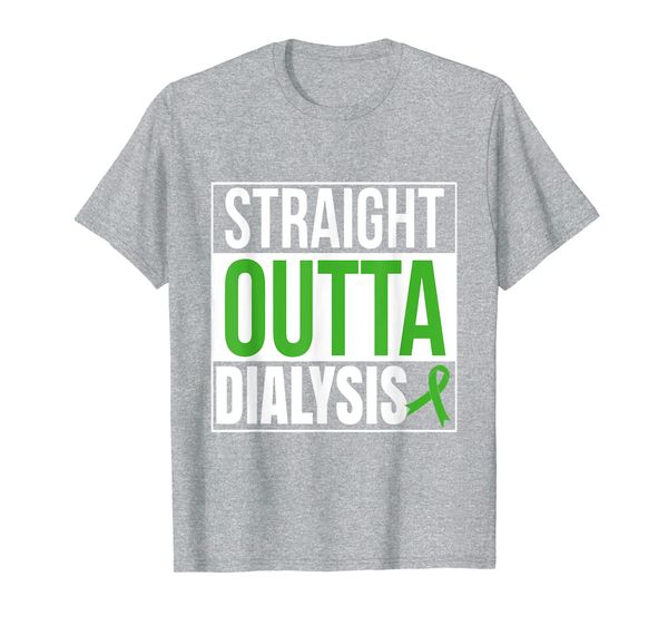

Straight Outta Dialysis Kidney Disease Patient Funny T-Shirt, Mainly pictures