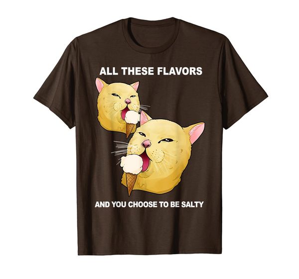 

all these flavors and you choose to be salty shirt, White;black