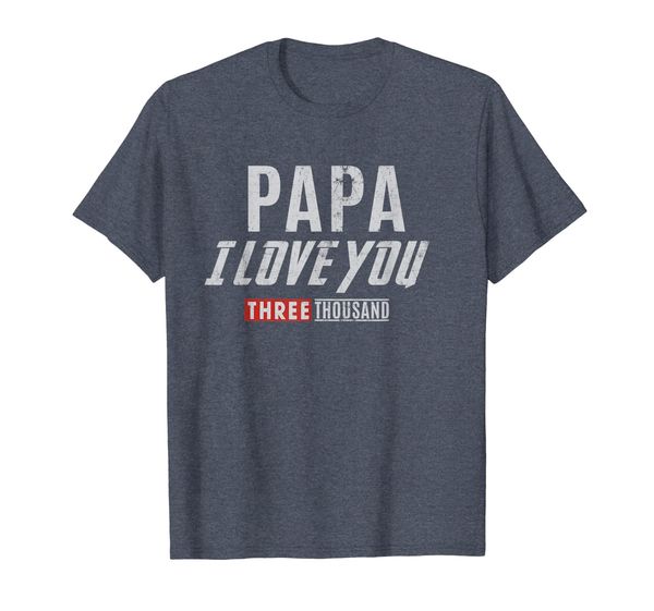 

love you 3000 t-shirt, papa i-will three thousand shirts, White;black