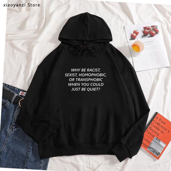 

women's hoodies & sweatshirts women why be sexist homophobic transphobic when you could just quiet tumblr quotes pullovers, Black
